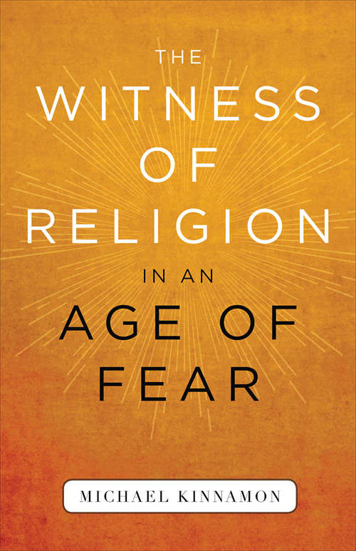 Book cover of The Witness of Religion in an Age of Fear: 0