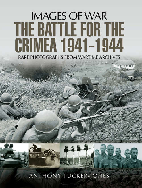 Book cover of The Battle for Crimea, 1941–1944 (Images of War)