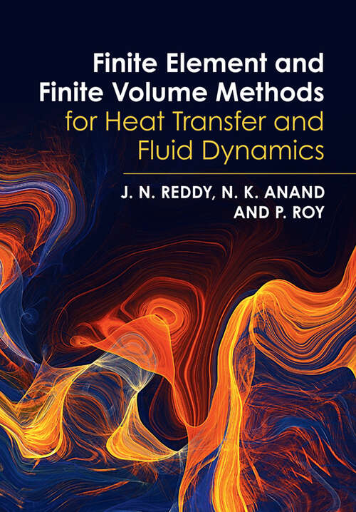 Book cover of Finite Element and Finite Volume Methods for Heat Transfer and Fluid Dynamics