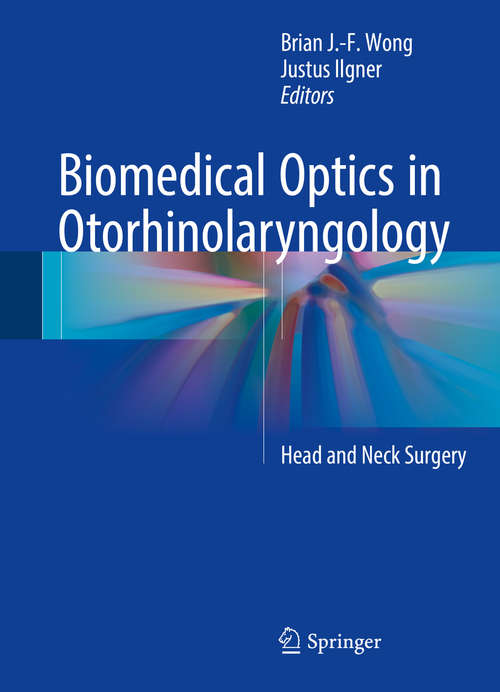 Biomedical Optics in Otorhinolaryngology: Head and Neck Surgery