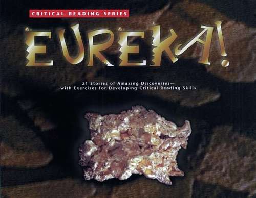 Book cover of Eureka! 21 Stories of Momentous Discoveries and Inventions (Critical Reading Series)