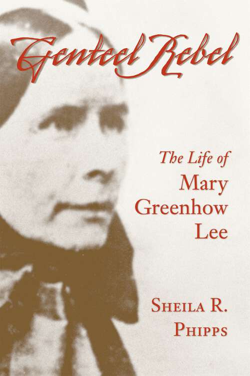 Book cover of Genteel Rebel: The Life of Mary Greenhow Lee (Southern Biography Series)