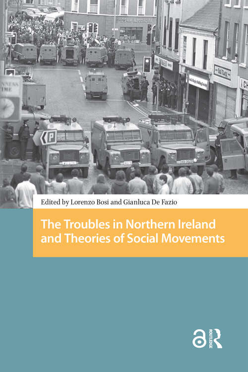 Book cover of The Troubles in Northern Ireland and Theories of Social Movements (1) (Protest and Social Movements)