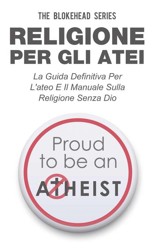 Book cover of Religione per gli atei - La guida definitiva per l'ateo e il manuale sulla religione senza Dio