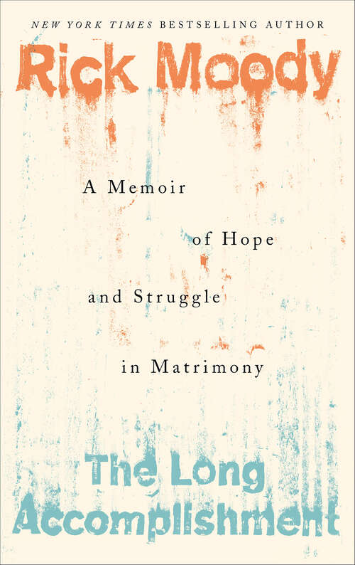 Book cover of The Long Accomplishment: A Memoir of Hope and Struggle in Matrimony