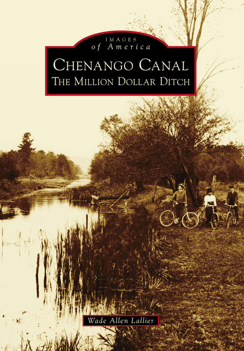 Book cover of Chenango Canal: The Million Dollar Ditch