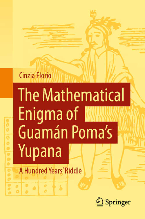 Book cover of The Mathematical Enigma of Guamán Poma’s Yupana: A Hundred Years' Riddle