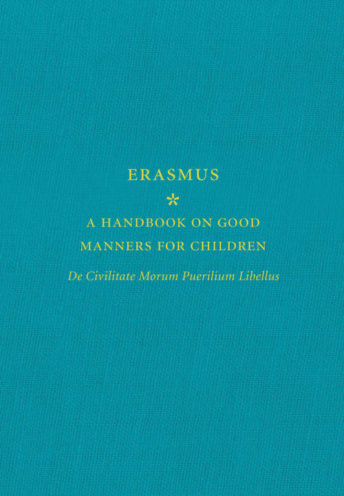 Book cover of A Handbook on Good Manners for Children: De Civilitate Morum Puerilium Libellus