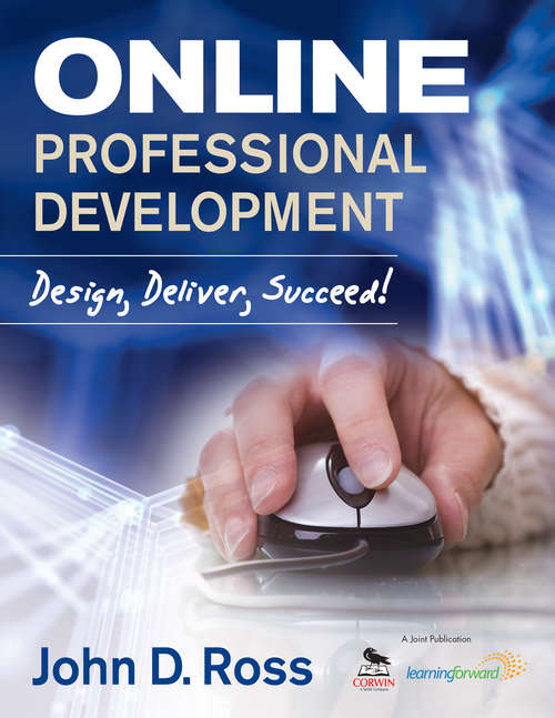 Online Professional Development: Design, Deliver, Succeed!