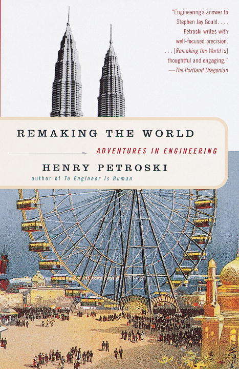 Book cover of Remaking the World: Adventures in Engineering