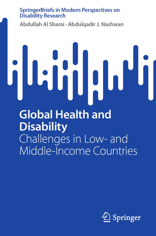Book cover of Global Health and Disability: Challenges in Low- and Middle-Income Countries (SpringerBriefs in Modern Perspectives on Disability Research)