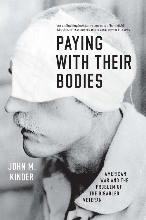 Paying with Their Bodies: American War and the Problem of the Disabled Veteran