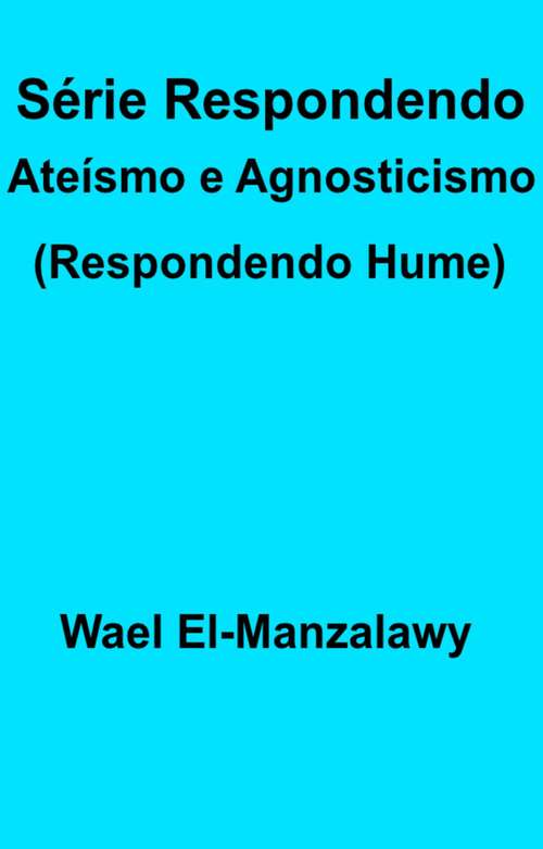 Book cover of Série Respondendo Ateísmo e Agnosticismo (Respondendo Hume)