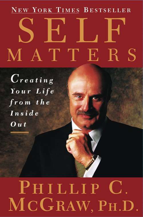 Book cover of Self Matters: Creating Your Life from the Inside Out