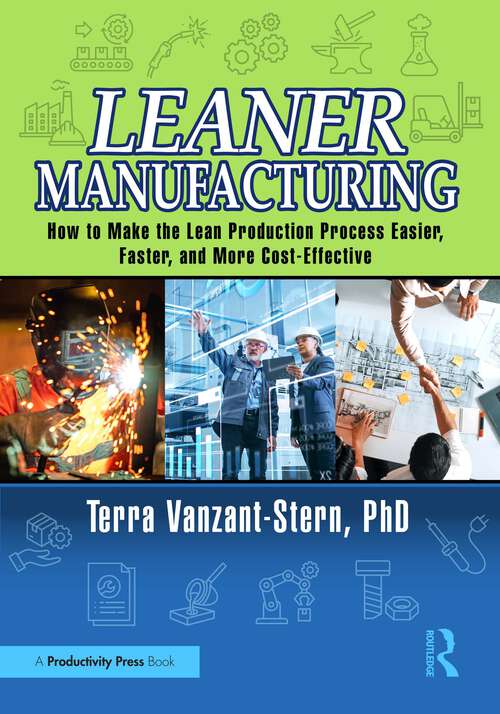 Book cover of Leaner Manufacturing: How to Make the Lean Production Process Easier, Faster, and More Cost-Effective. (1)