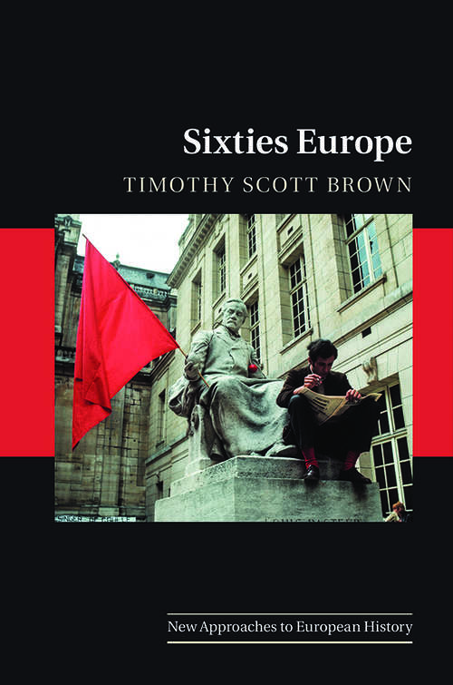 Sixties Europe (New Approaches to European History)