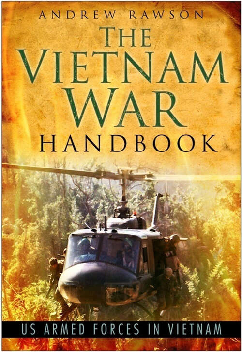 Book cover of The Vietnam War Handbook: US Armed Forces in Vietnam