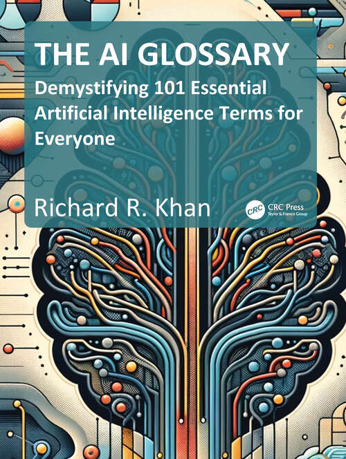 Book cover of The AI Glossary: Demystifying 101 Essential Artificial Intelligence Terms for Everyone (1)