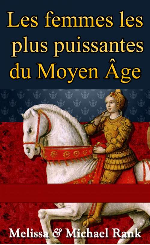 Book cover of Les femmes les plus puissantes du Moyen Âge