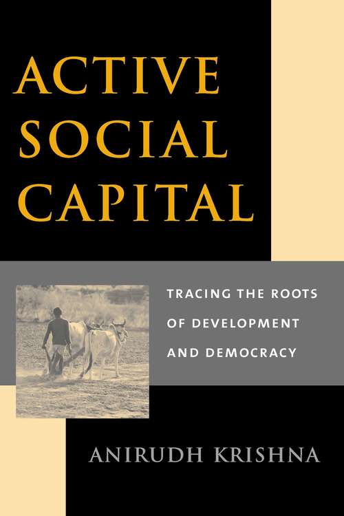Book cover of Active Social Capital: Tracing the Roots of Development and Democracy