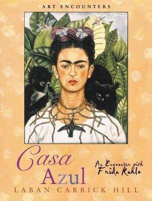 Book cover of Casa Azul: An Encounter with Frida Kahlo
