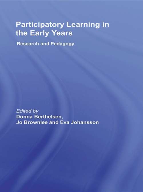 Participatory Learning in the Early Years: Research and Pedagogy (Routledge Research in Education)