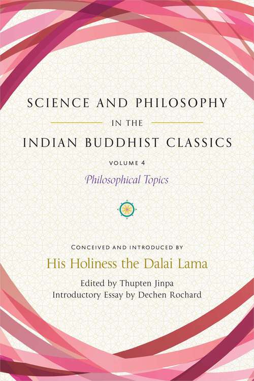 Book cover of Science and Philosophy in the Indian Buddhist Classics, Vol. 4: Philosophical Topics
