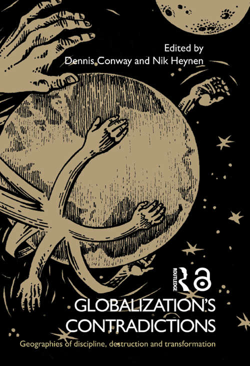 Book cover of Globalization's Contradictions: Geographies of Discipline, Destruction and Transformation