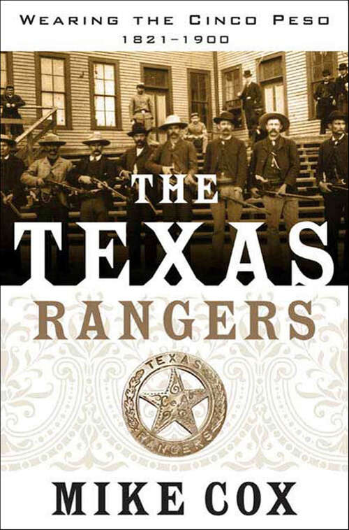 Book cover of The Texas Rangers: Wearing the Cinco Peso, 1821–1900
