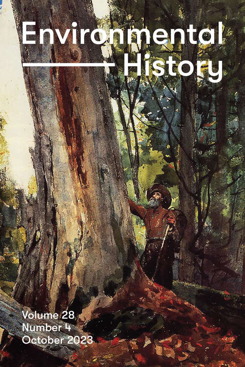Book cover of Environmental History, volume 28 number 4 (October 2023)