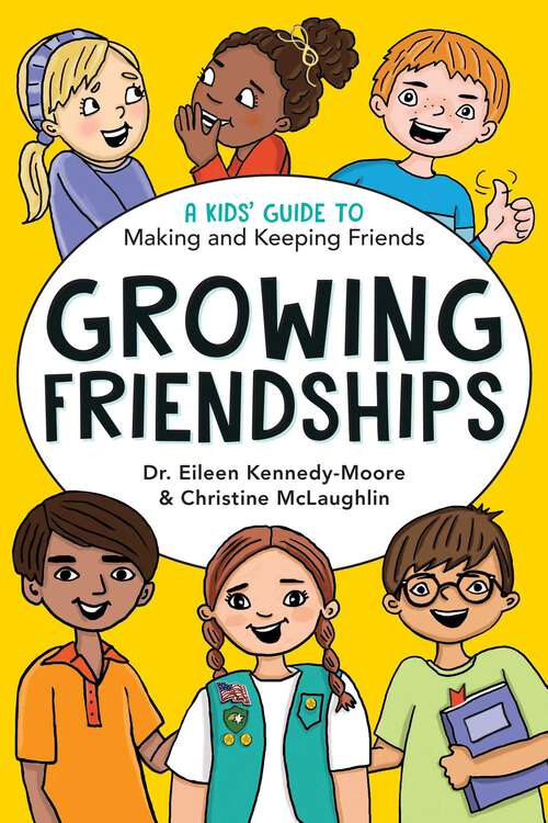 Book cover of Growing Friendships: A Kids' Guide to Making and Keeping Friends