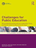 Challenges for Public Education: Reconceptualising Educational Leadership, Policy and Social Justice as Resources for Hope (Local/Global Issues in Education)