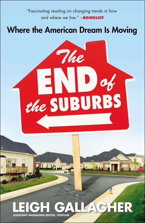 Book cover of The End of the Suburbs: Where the American Dream Is Moving
