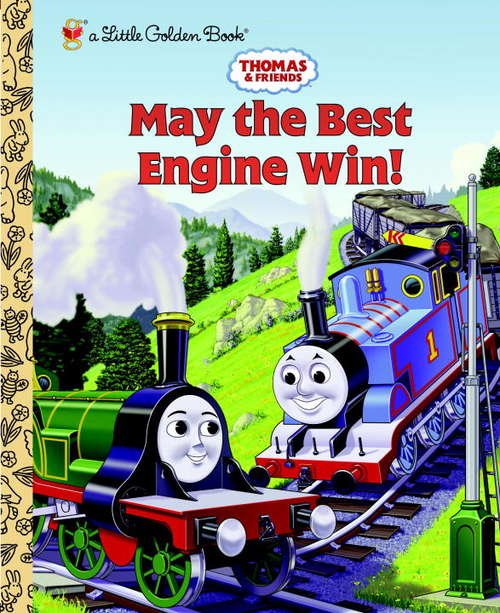 Book cover of Thomas and Friends: May the Best Engine Win (Thomas & Friends)