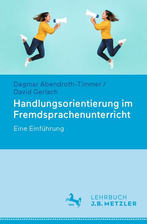 Book cover of Handlungsorientierung im Fremdsprachenunterricht: Eine Einführung (1. Aufl. 2021)