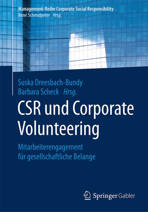 Book cover of CSR und Corporate Volunteering: Mitarbeiterengagement für gesellschaftliche Belange (Management-Reihe Corporate Social Responsibility)