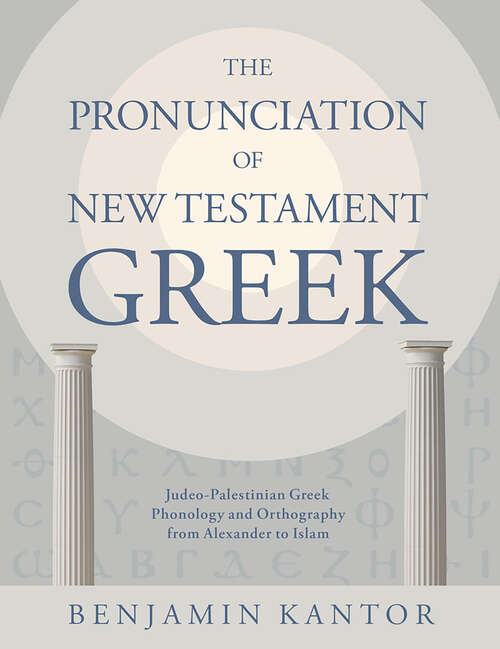Book cover of The Pronunciation of New Testament Greek: Judeo-Palestinian Greek Phonology and Orthography from Alexander to Islam (Eerdmans Language Resources)