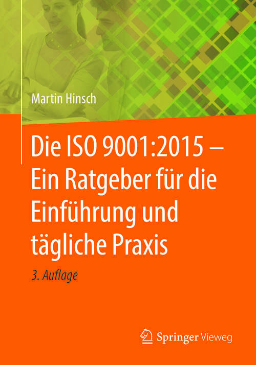 Book cover of Die ISO 9001:2015 - Ein Ratgeber für die Einführung und tägliche Praxis