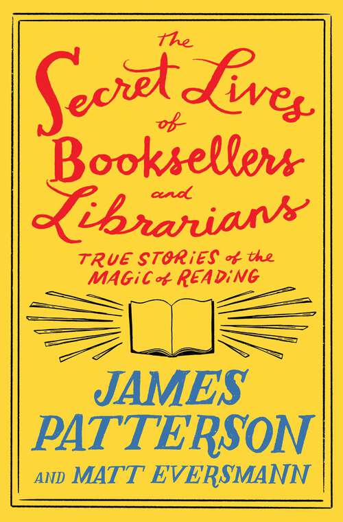 Book cover of The Secret Lives of Booksellers and Librarians: Their stories are better than the bestsellers