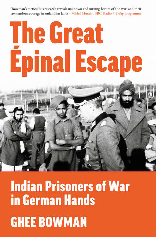 Book cover of The Great Épinal Escape: Indian Prisoners of War in German Hands