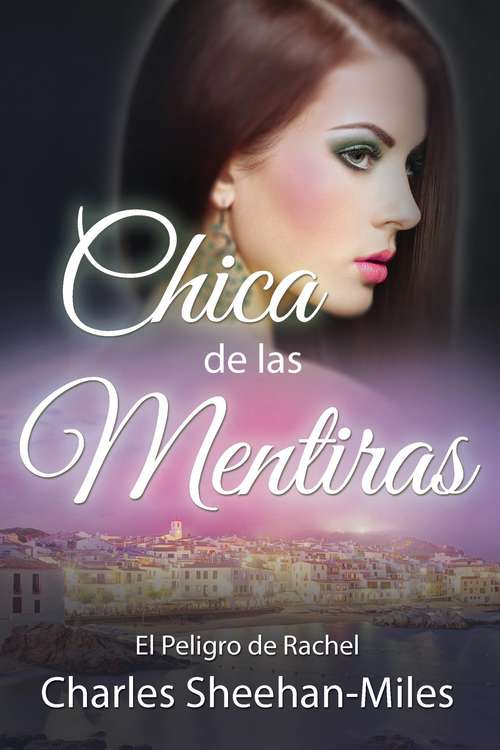 Book cover of Chica de las Mentiras: El Peligro de Rachel
