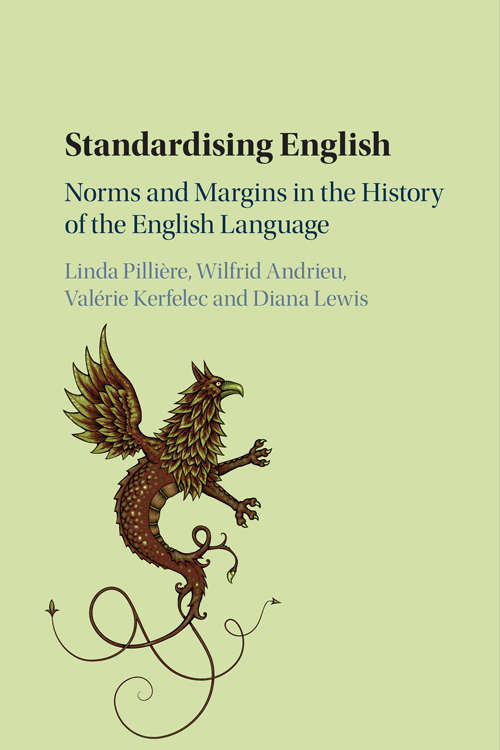 Book cover of Standardising English: Norms and Margins in the History of the English Language