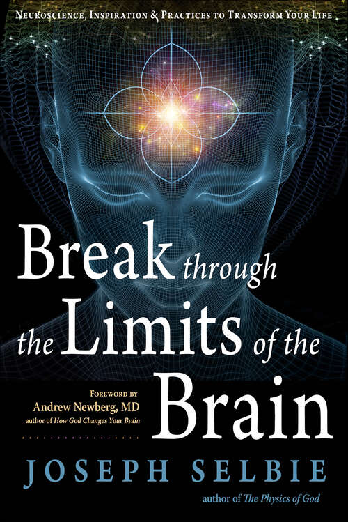 Book cover of Break Through the Limits of the Brain: Experience Superconscious Awareness, Intuition, Vitality, Creativity, and Fulfilling Divine Joy