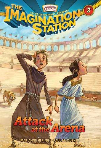 Book cover of Attack at the Arena (Imagination Station #2)