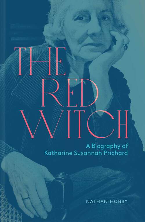 Book cover of Red Witch: A Biography of Katharine Susannah Prichard