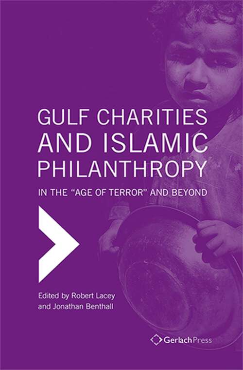 Book cover of Gulf Charities and Islamic Philanthropy in the “Age of Terror” and Beyond