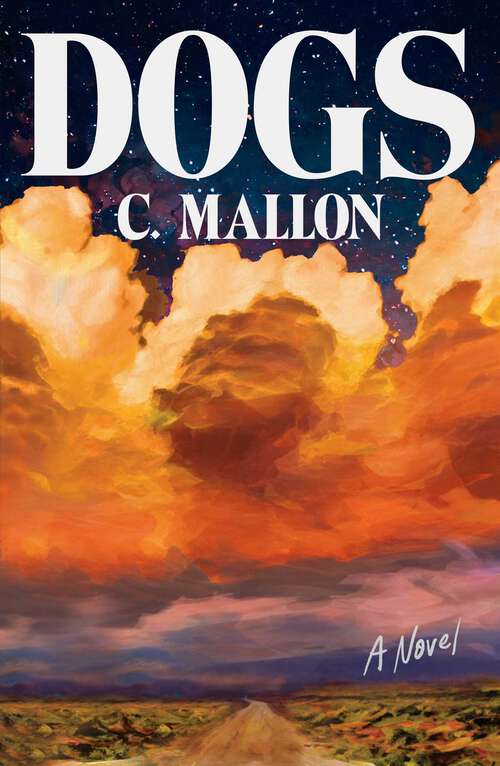 Book cover of Dogs: A Novel