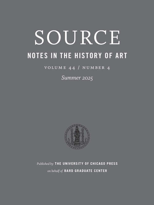 Book cover of Source: Notes in the History of Art, volume 44 number 4 (Summer 2025)
