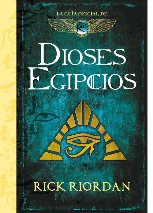 Book cover of Dioses egipcios: La guía oficial de Las crónicas de Kane