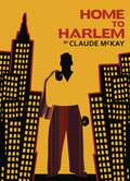 Home to Harlem (Harlem Renaissance Series)